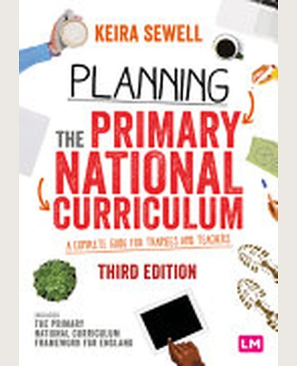 Planning the Primary National Curriculum: A Complete Guide for Trainees and Teachers