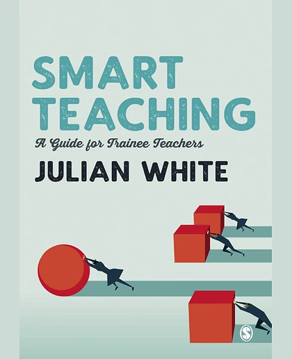 Smart Teaching: A Guide for Trainee Teachers