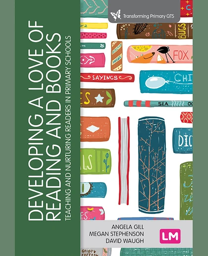 Developing a Love of Reading and Books: Teaching and Nurturing Readers in Primary Schools, 1st Edition