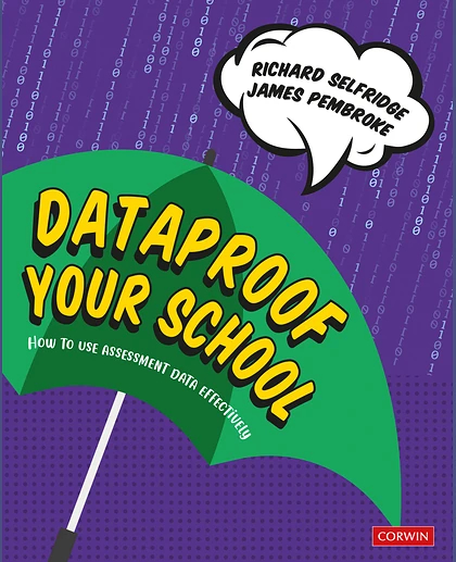 Dataproof Your School: How to Use Assessment Data Effectively, 1st Edition