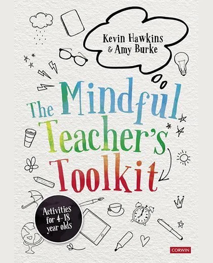 The Mindful Teacher's Toolkit: Awareness-Based Wellbeing in Schools