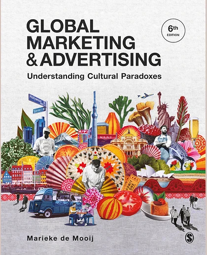 Global Marketing and Advertising: Understanding Cultural Paradoxes, 6th Edition