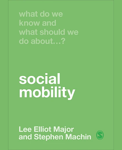 What Do We Know and What Should We Do About Social Mobility?, 1st Edition