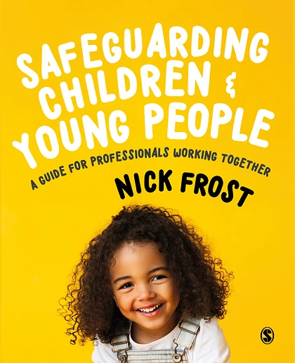 Safeguarding Children and Young People: A Guide for Professionals Working Together, 1st Edition