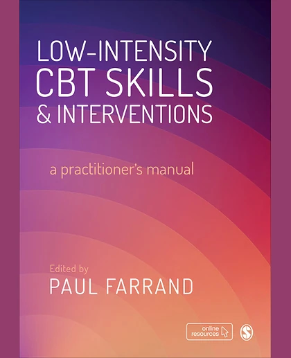 Low-intensity CBT Skills and Interventions: A Practitioner′s Manual, 1st Edition