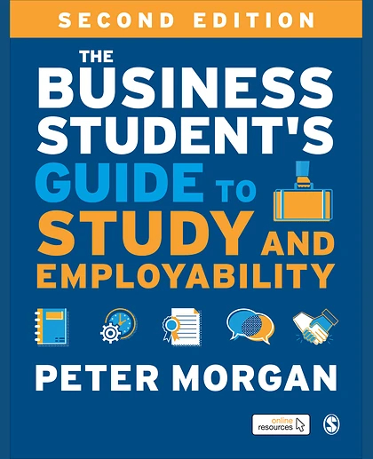 The Business Student′s Guide to Study and Employability, 2nd Edition