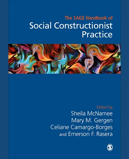 The Sage Handbook of Social Constructionist Practice, 1st Edition