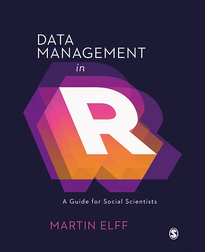 Data Management in R: A Guide for Social Scientists, 1st Edition