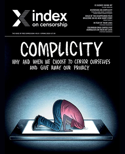 Index on Censorship: Complicity: Why and When We Choose to Censor Ourselves and Give Away Our Privacy, 1st Edition