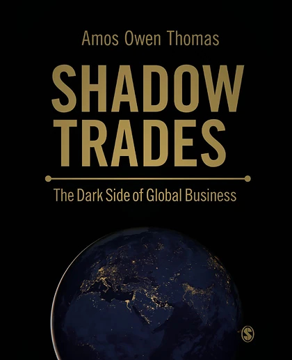 Shadow Trades: The Dark Side of Global Business