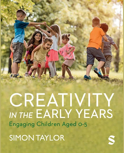 Creativity in the Early Years: Engaging Children Aged 0-5.