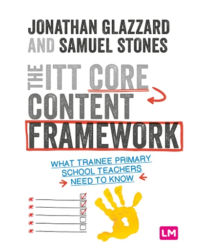 The ITT Core Content Framework: What Trainee Primary School Teachers Need to Know, 1st Edition