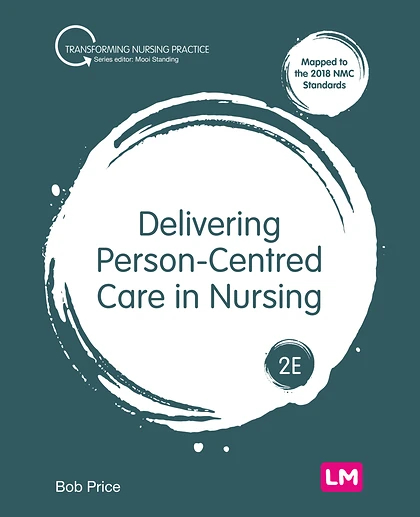 Delivering Person-Centred Care in Nursing, 2nd Edition
