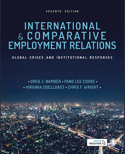 International and Comparative Employment Relations: Global Crises and Institutional Responses, 7th Edition