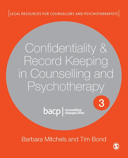 Confidentiality & Record Keeping in Counselling & Psychotherapy, 3rd Edition
