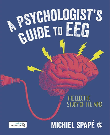 A Psychologist’s Guide to EEG: The Electric Study of the Mind, 1st Edition