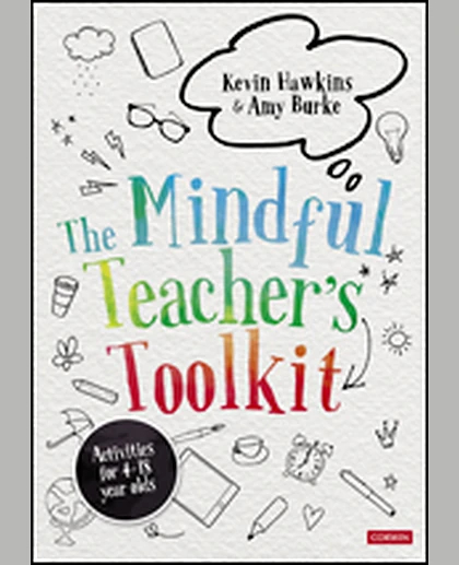 The Mindful Teacher′s Toolkit: Awareness-based Wellbeing in Schools, 1st Edition