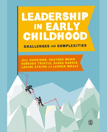 Leadership in Early Childhood: Challenges and Complexities, 1st Edition