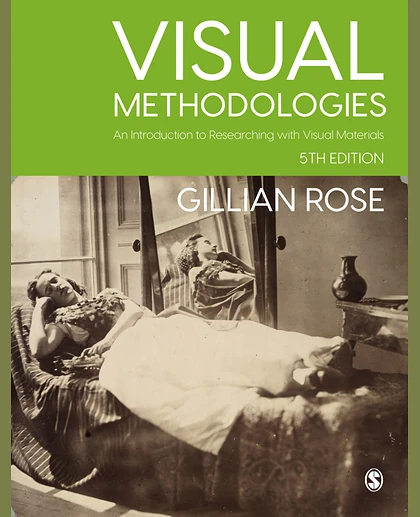 Visual Methodologies: An Introduction to Researching with Visual Materials, 5th Edition
