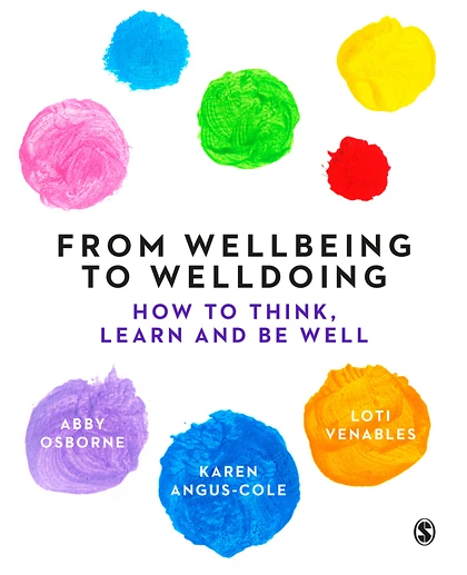 From Wellbeing to Welldoing: How to Think, Learn and Be Well