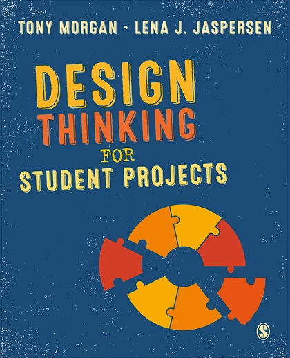 Design Thinking for Student Projects, 1st Edition