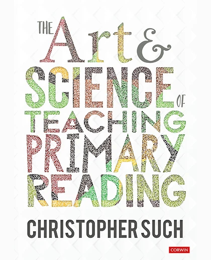 The Art and Science of Teaching Primary Reading, 1st Edition