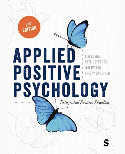 Applied Positive Psychology: Integrated Positive Practice, 2nd Edition