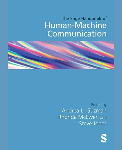 The SAGE Handbook of Human–Machine Communication, 1st Edition