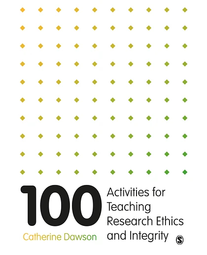100 Activities for Teaching Research Ethics and Integrity, 1st Edition