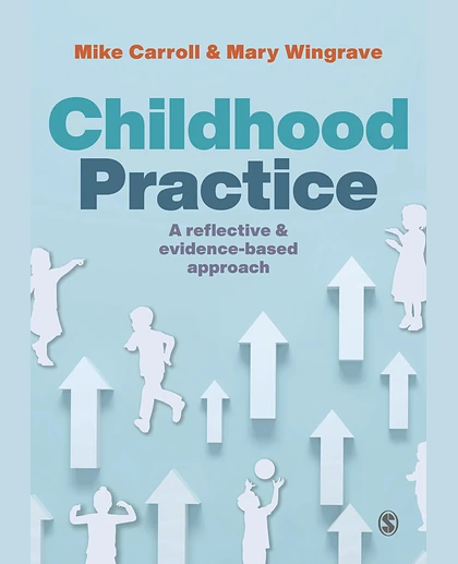 Childhood Practice: A Reflective and Evidence-based Approach, 1st Edition