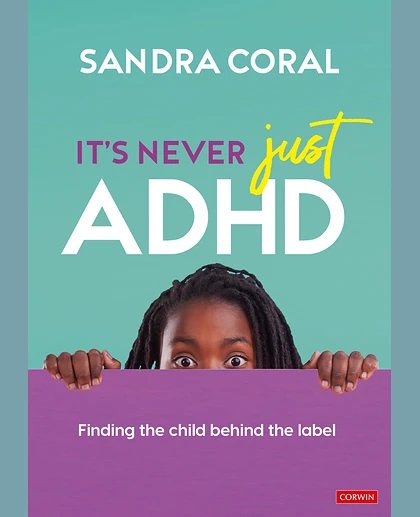 It's Never Just ADHD: Finding the Child Behind the Label