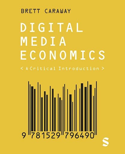 Digital Media Economics: A Critical Introduction