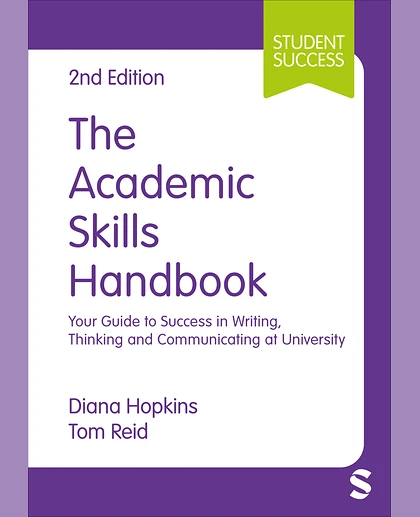 The Academic Skills Handbook: Your Guide to Success in Writing, Thinking and Communicating at University