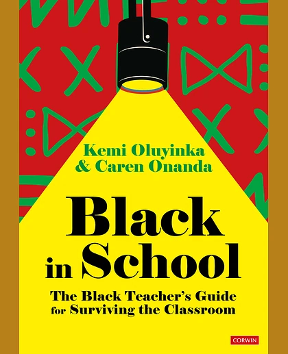Black in School: The Black Teacher′s Guide for Surviving the Classroom, 1st Edition