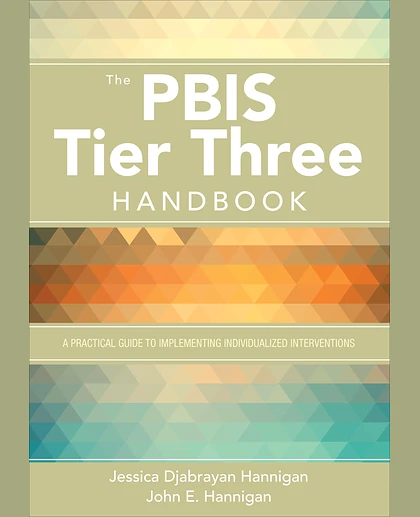 The PBIS Tier Three Handbook: A Practical Guide to Implementing Individualized Interventions, 1st Edition