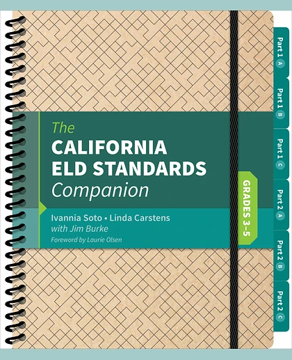 The California ELD Standards Companion, Grades 3-5: Grades 3-5, 1st Edition