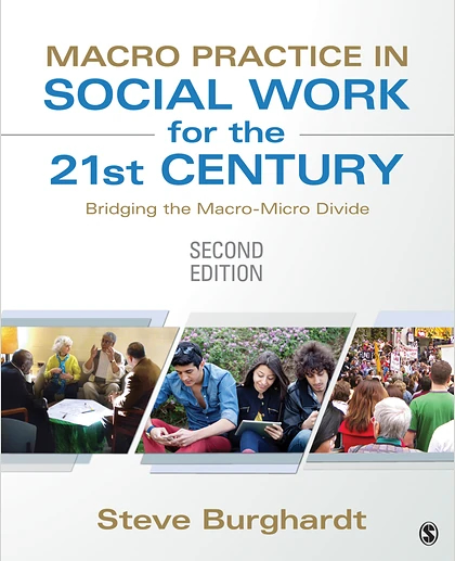 Macro Practice in Social Work for the 21st Century: Bridging the Macro-Micro Divide, 2nd Edition