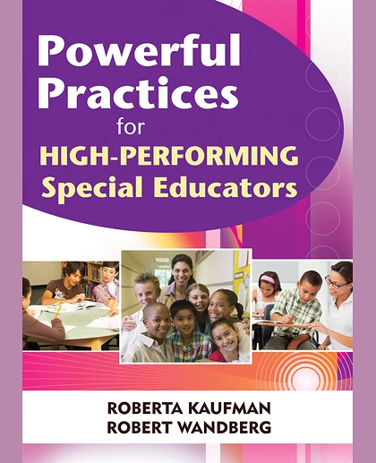 Powerful Practices for High-Performing Special Educators, 1st Edition