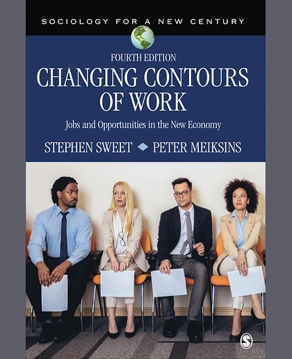 Changing Contours of Work: Jobs and Opportunities in the New Economy, 4th Edition