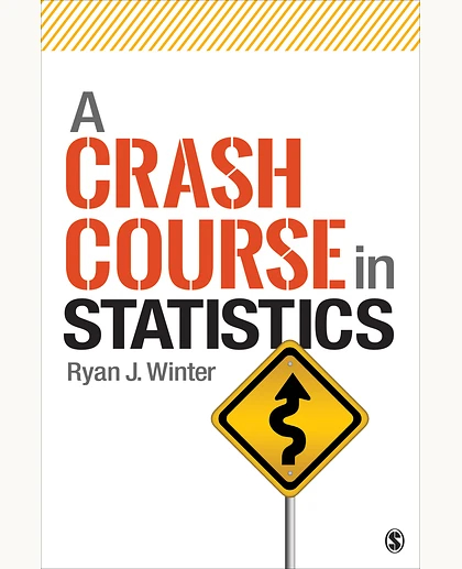 A Crash Course in Statistics, 1st Edition