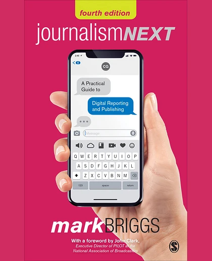 Journalism Next: A Practical Guide to Digital Reporting and Publishing, 4th Edition