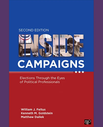 Inside Campaigns: Elections Through the Eyes of Political Professionals, 2nd Edition