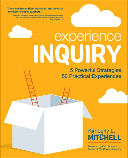 Experience Inquiry: 5 Powerful Strategies, 50 Practical Experiences, 1st Edition