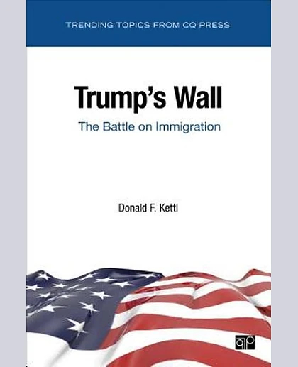 Trump's Wall: The Battle on Immigration, 1st Edition