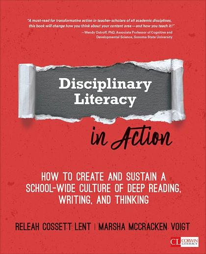 Disciplinary Literacy in Action: How to Create and Sustain a School-Wide Culture of Deep Reading, Writing, and Thinking, 1st Edition