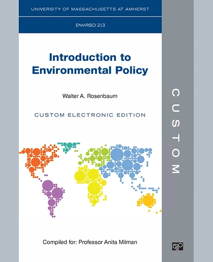 Custom: University of Massachusetts at Amherst ENVIRSCI 213 Introduction to Environmental Policy Milman, 1st Edition