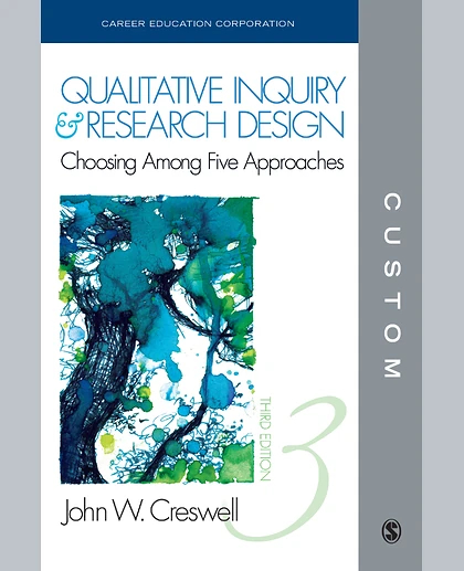 Qualitative Inquiry and Research Design: Choosing Among Five Approaches, 3rd Edition