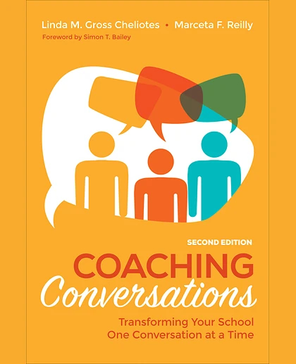 Coaching Conversations: Transforming Your School One Conversation at a Time, 2nd Edition