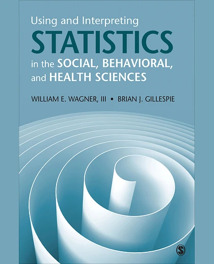 Using and Interpreting Statistics in the Social, Behavioral, and Health Sciences, 1st Edition