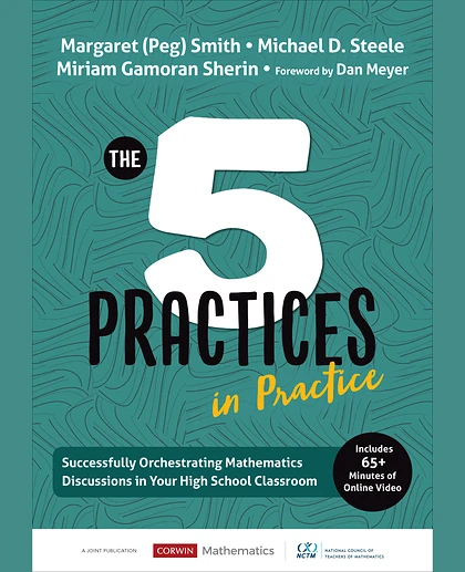 The Five Practices in Practice [High School]: Successfully Orchestrating Mathematics Discussions in Your High School Classroom, 1st Edition